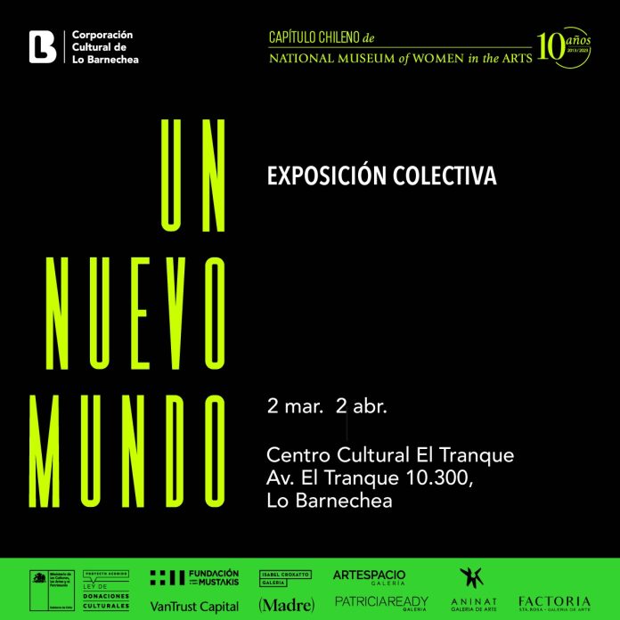 Exposición “Un Nuevo Mundo”. Corporación Cultural de Lo Barnechea inaugura exposición que visibiliza el trabajo de mujeres artistas chilenas