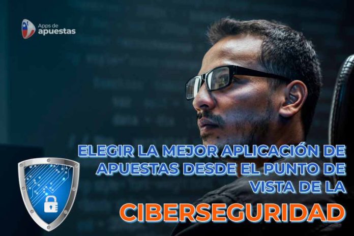 Elegir la mejor aplicación de apuestas desde el punto de vista de la ciberseguridad