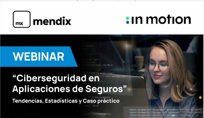 Webinar organizado por In Motion y Mendix abordó ciberseguridad en aplicaciones de seguros