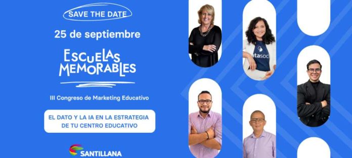 Santillana abordará la importancia del dato y la IA en su Congreso de Marketing Educativo ‘Escuelas Memorables’