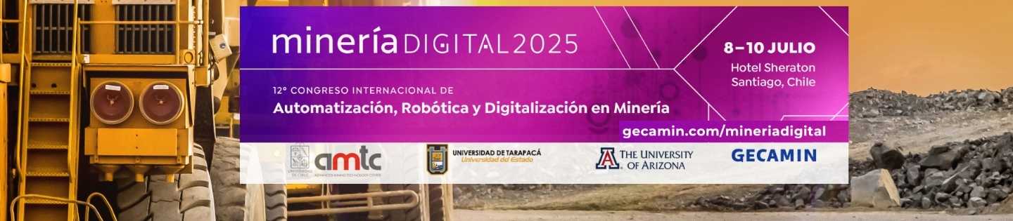 Congreso Minería Digital 2025 GECAMIN. 12° Congreso Internacional de Automatización, Robótica y Digitalización en Minería – Minería Digital 2025