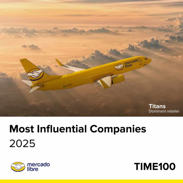 Mercado Libre fue la única empresa de América Latina reconocida como una de las 100 Empresas Más Influyentes del Mundo según TIME 2025