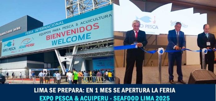 “Lima se prepara: en 1 mes se apertura la feria internacional expo PESCA & ACUIPERU - SEAFOOD Lima 2025”
