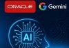 Oracle ofrecerá los modelos Gemini de Google a sus clientes, acelerando así el proceso de adopción de Agentes de IA por parte de las empresas