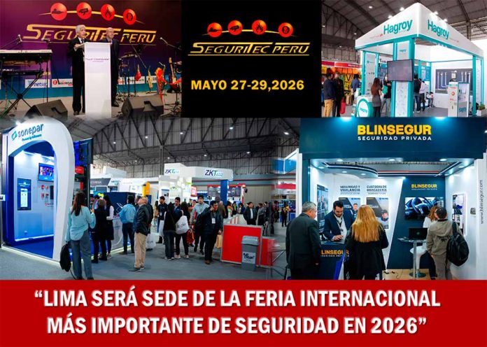 Seguridad, Innovación y Negocios: En 2026 Vuelve la Feria Internacional SEGURITEC PERU