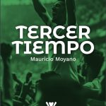 Tercer tiempo de Mauricio Moyano es el ganador al mejor libro en la categoría relato Premio Nacional del Fútbol Chileno IHE 2025