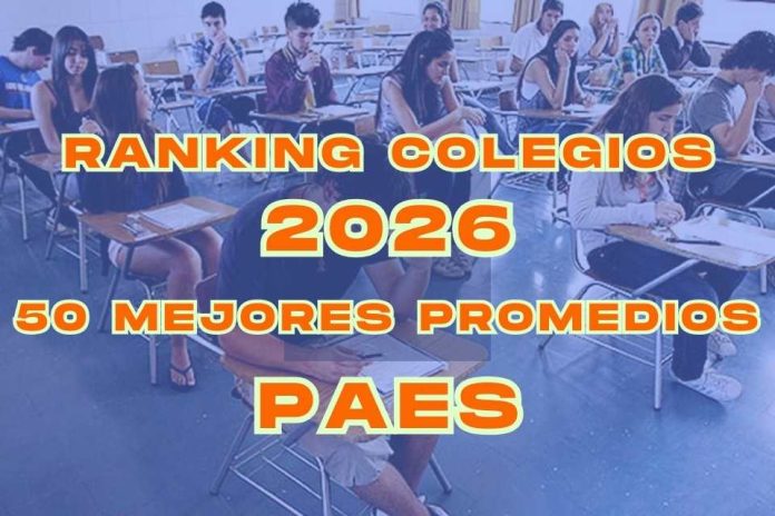 Ranking Colegios 2026 PAES: Los 50 mejores promedios