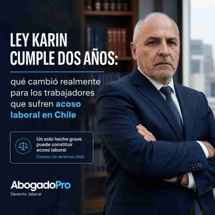 Ley Karin cumple dos años qué cambió realmente para los trabajadores que sufren acoso laboral en Chile Ley Karin cumple dos años: qué cambió realmente para los trabajadores que sufren acoso laboral en Chile